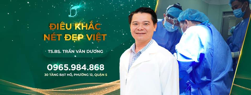 Dr Dương (Ts Bs Trần Văn Dương) - Chuyên gia tạo hình thẩm mỹ tại TP HCM